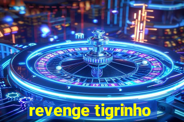 revenge tigrinho